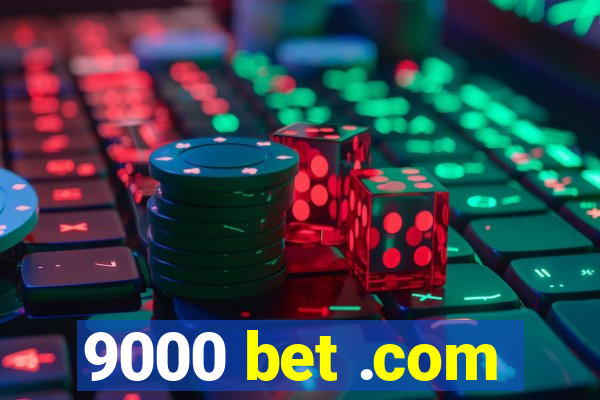 9000 bet .com